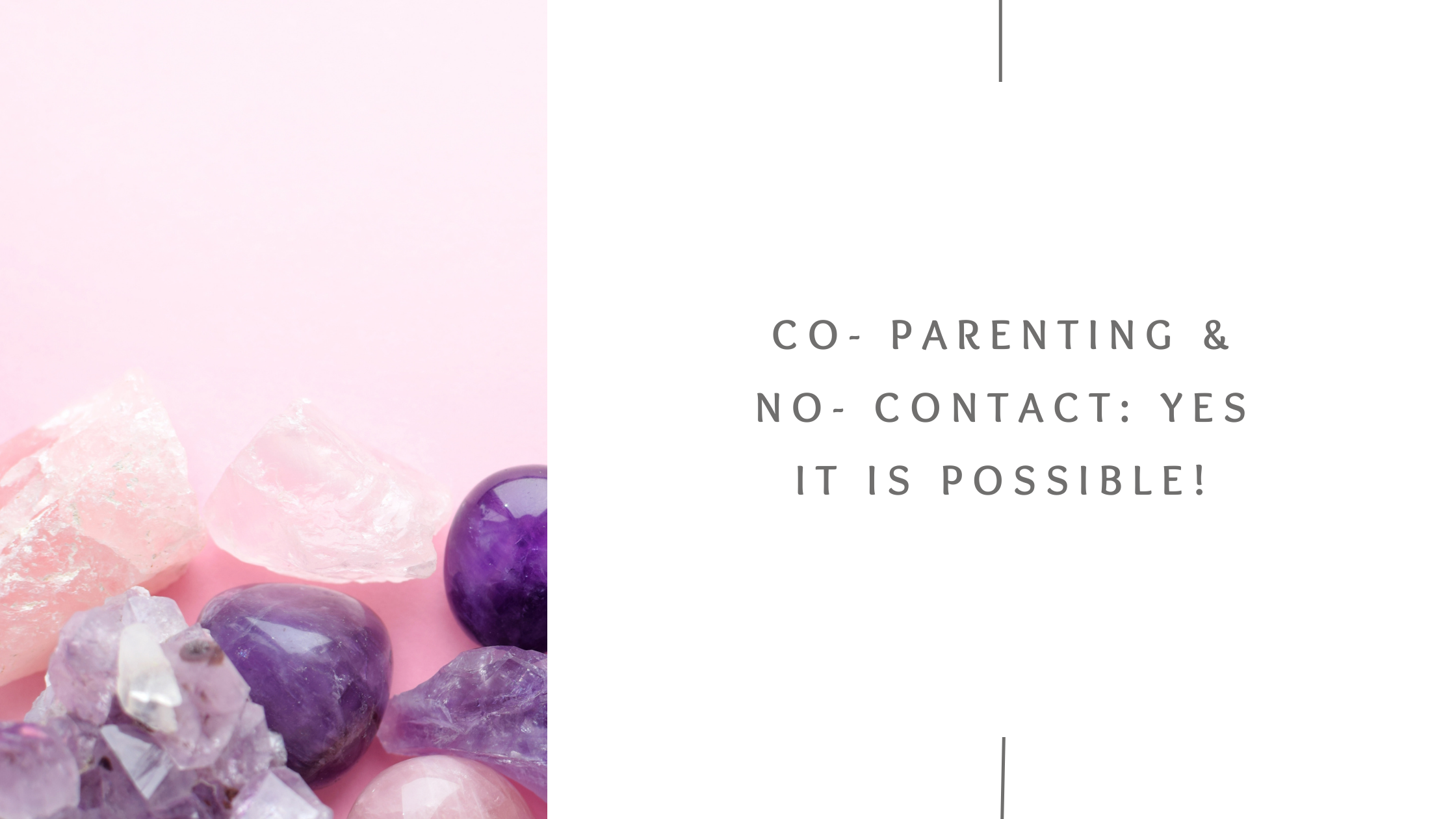 Co-Parenting & No- Contact: Yes It Is Possible!