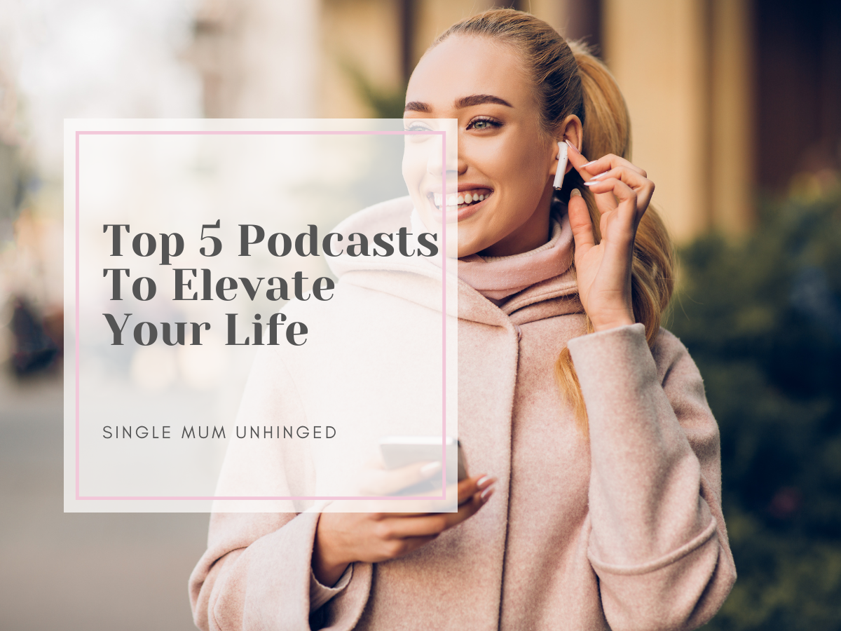 Top 5 Podcasts To Elevate your Life