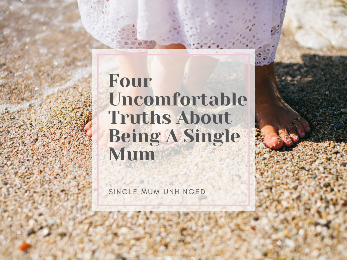 title: four uncomfortable truths about being a single mum