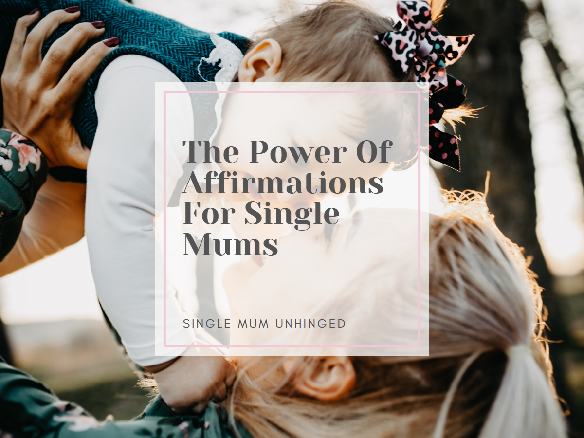 The Power Of Affirmations For Single Mums